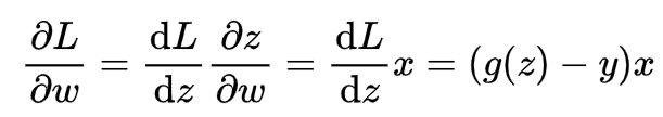 \frac{\partial L}{\partial w}=\frac{\mathrm{d} L}{\mathrm{d}z}\frac{\partial z}{\partial w}=\frac{\mathrm{d} L}{\mathrm{d}z}x=\left(g\left(z\right)-y\right)x