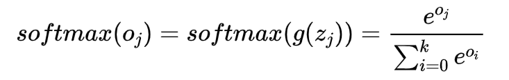 softmax\left(o_j\right)=softmax\left(g\left(z_j\right)\right)=\frac{e^{o_j}}{\sum_{i=0}^{k}e^{o_i}}